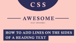 Horizontal Lines Before and After Texts (CSS Tutorial)