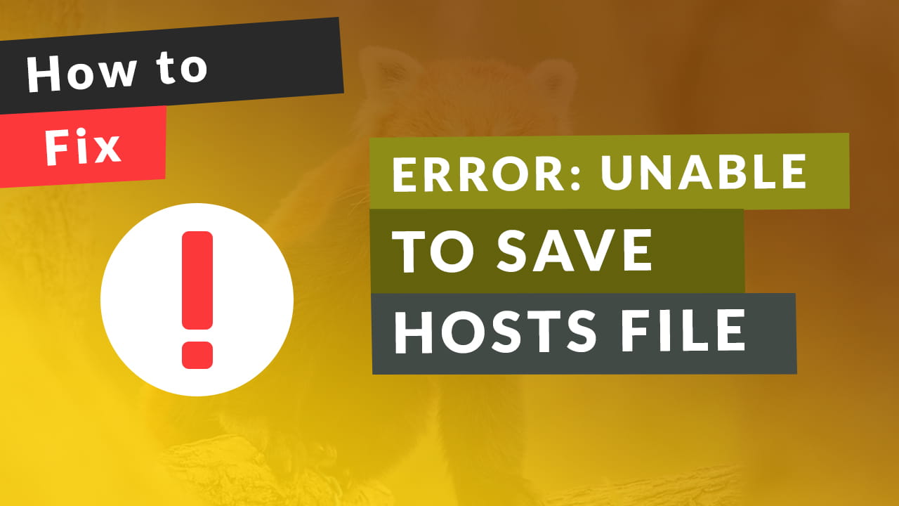 How to Fix Error Unable To Save Hosts File on Windows