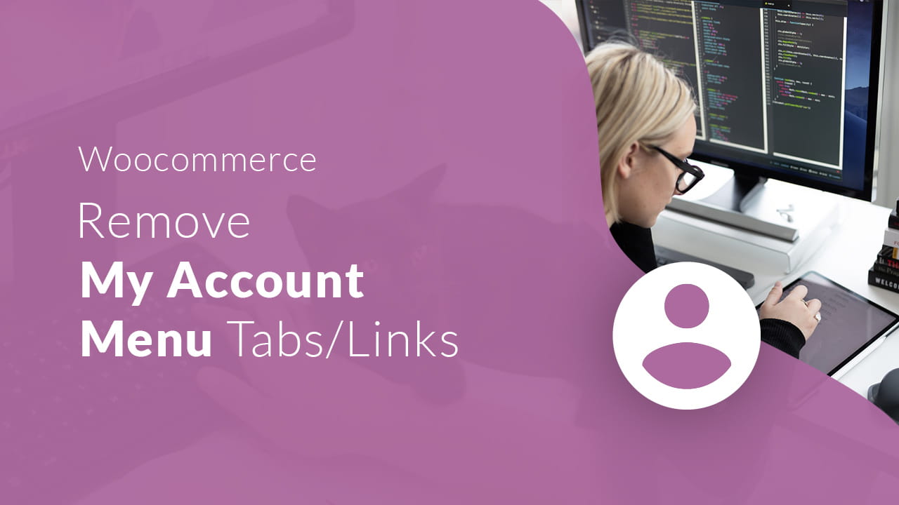 How to hide or remove woocommerce my account either tabs