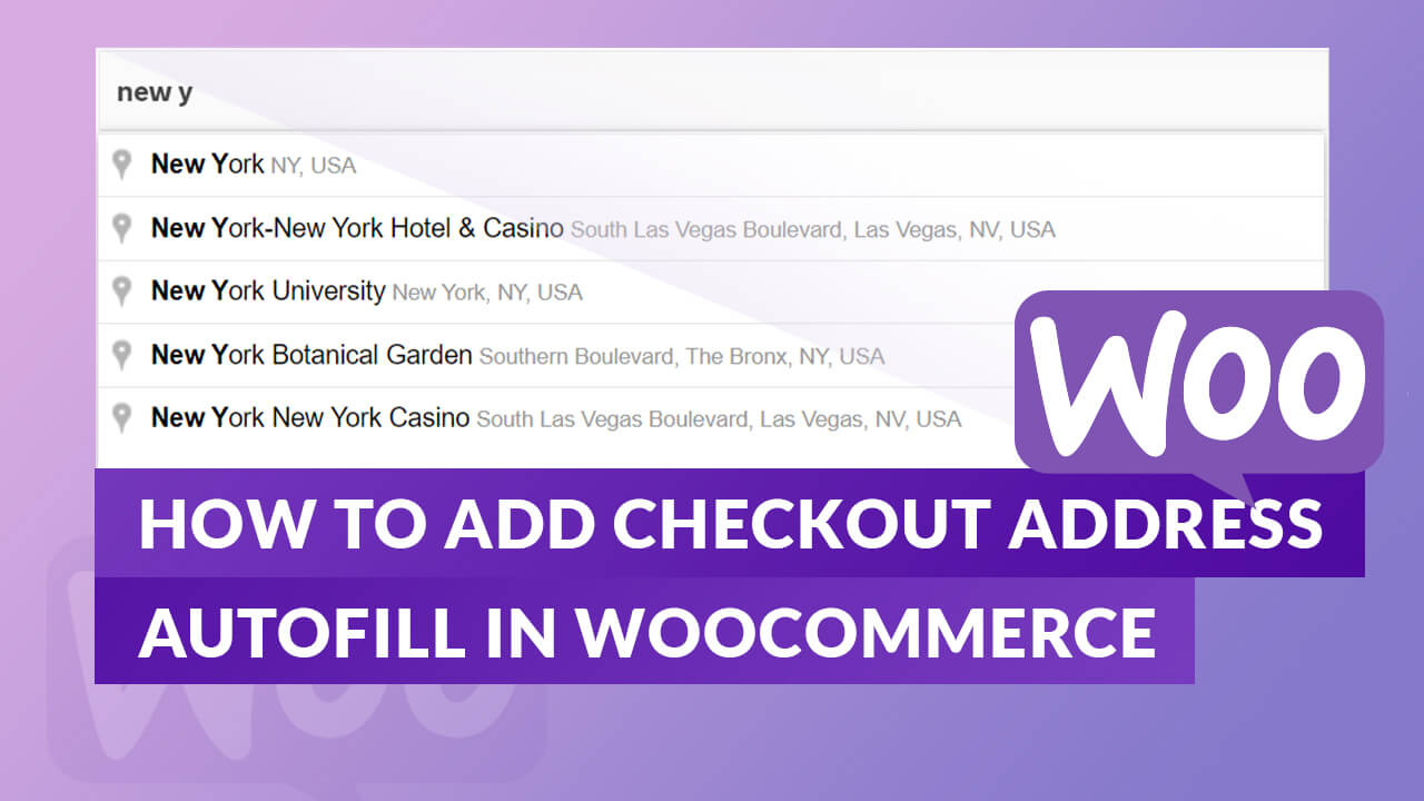 How To Add Checkout Autofill or Autocomplete Address on the Address Field in WooCommerce