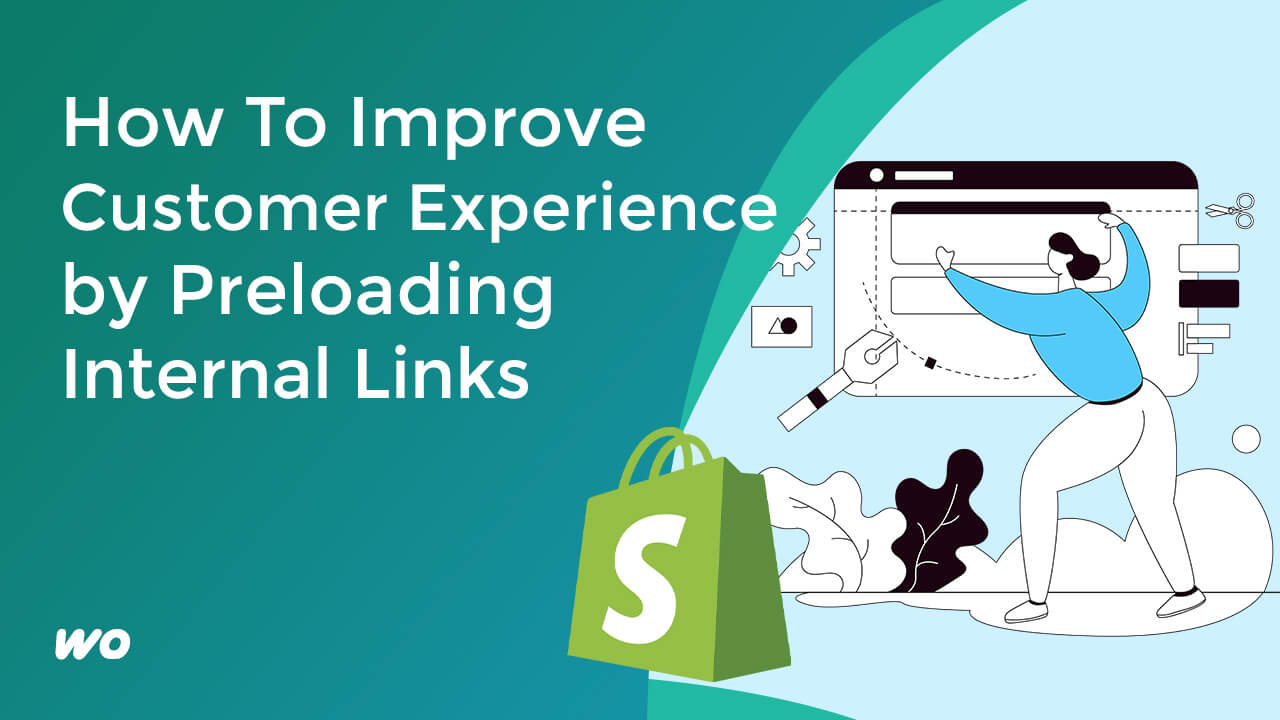How To Improve Customer Experience by Preloading Internal Links in Your Shopify Store